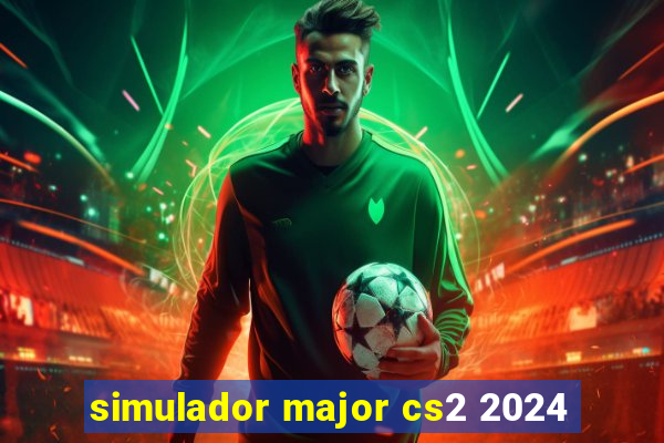 simulador major cs2 2024