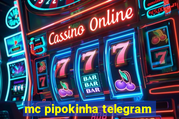 mc pipokinha telegram