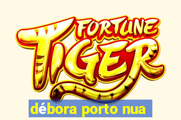 débora porto nua