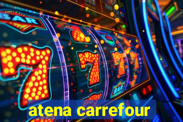 atena carrefour