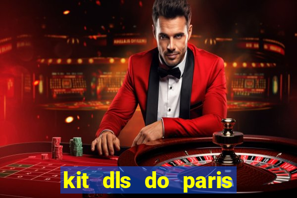 kit dls do paris saint germain