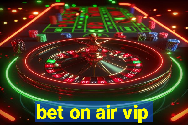 bet on air vip