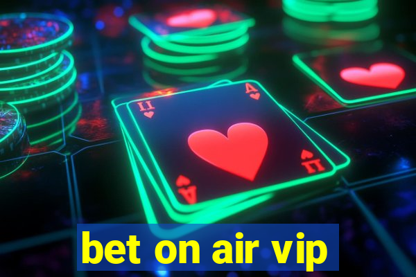 bet on air vip