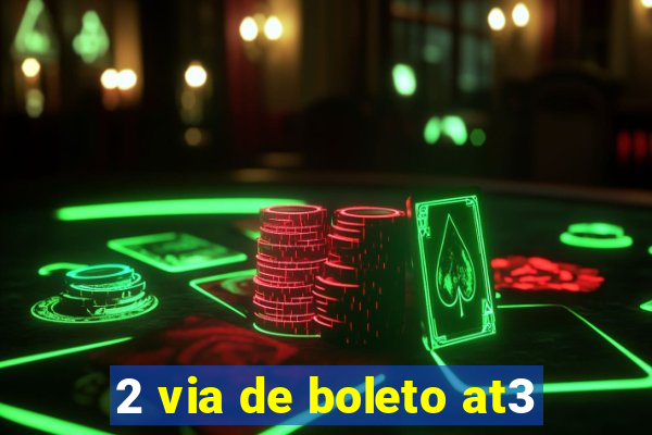 2 via de boleto at3