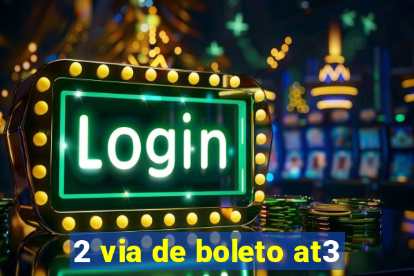 2 via de boleto at3