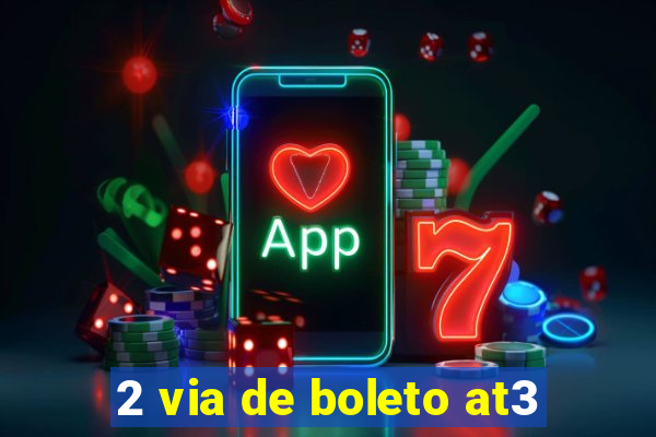 2 via de boleto at3