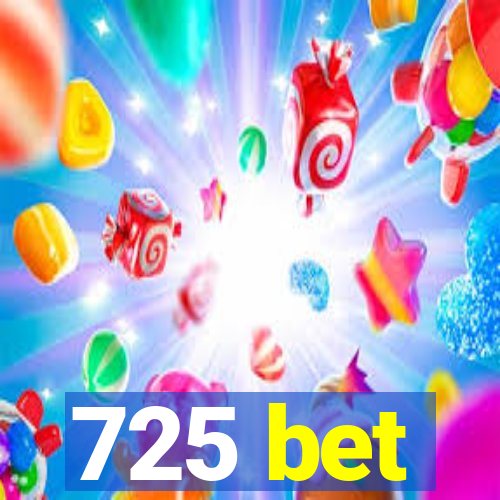 725 bet