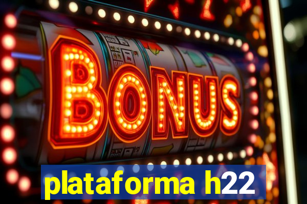 plataforma h22