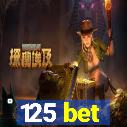 125 bet