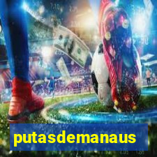 putasdemanaus