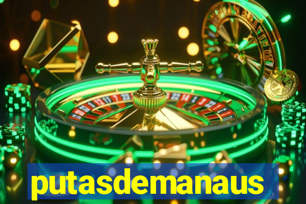 putasdemanaus