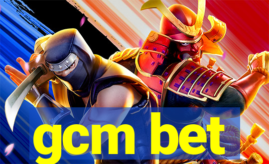 gcm bet