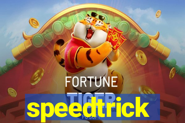 speedtrick