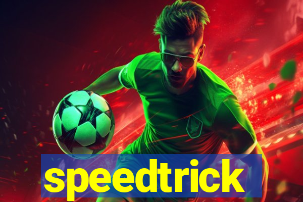speedtrick