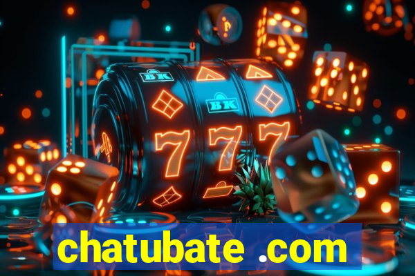 chatubate .com