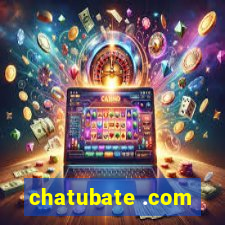 chatubate .com