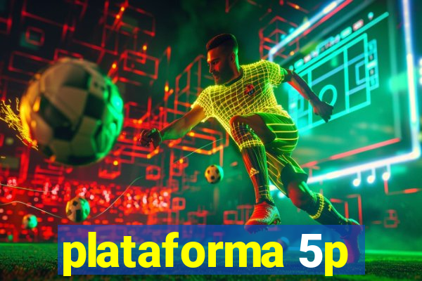plataforma 5p