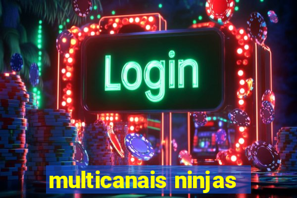 multicanais ninjas