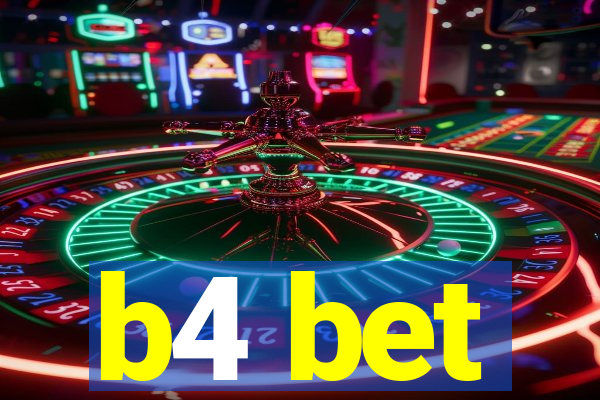 b4 bet