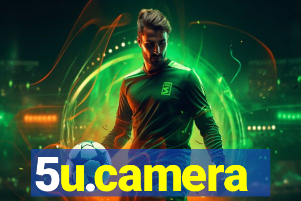 5u.camera