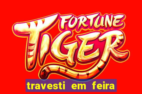 travesti em feira de santana