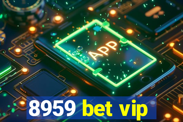 8959 bet vip