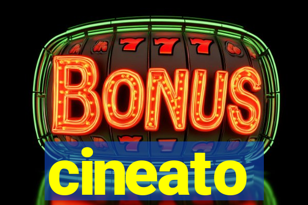 cineato