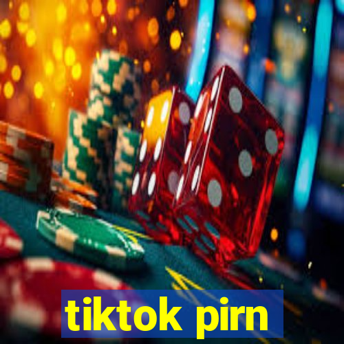 tiktok pirn