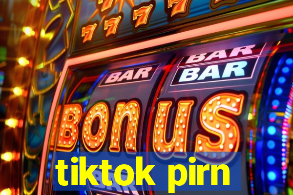 tiktok pirn
