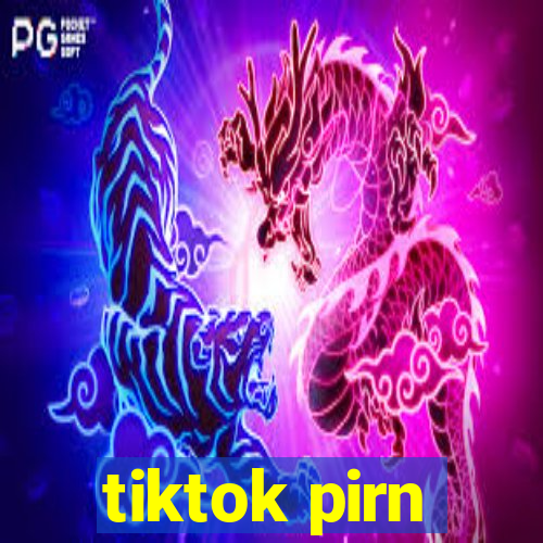 tiktok pirn