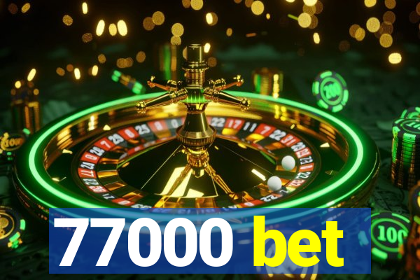 77000 bet
