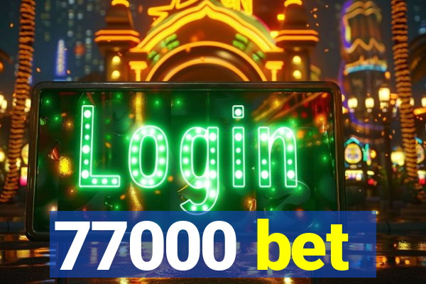 77000 bet