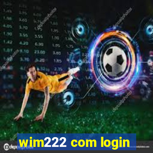 wim222 com login