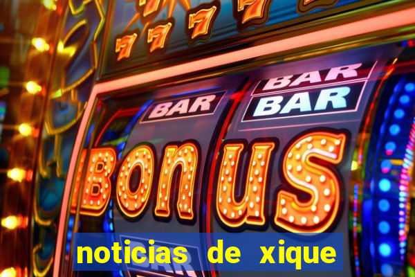 noticias de xique xique bahia