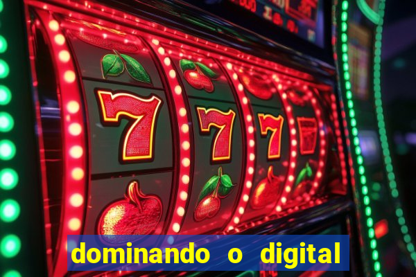 dominando o digital definitivo reclame aqui