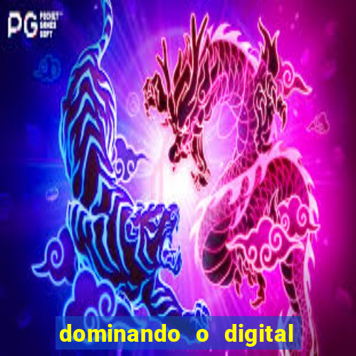 dominando o digital definitivo reclame aqui