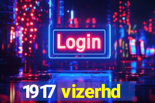 1917 vizerhd
