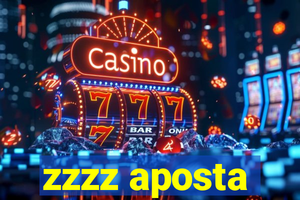 zzzz aposta