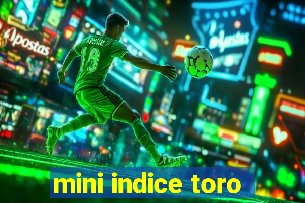 mini indice toro