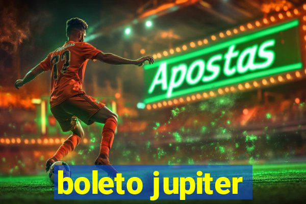 boleto jupiter