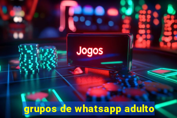 grupos de whatsapp adulto