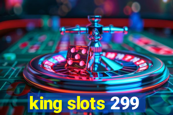 king slots 299