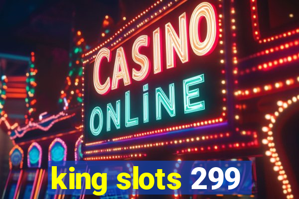 king slots 299