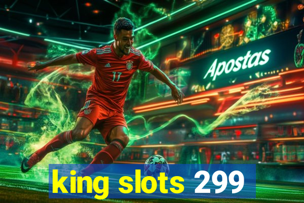 king slots 299