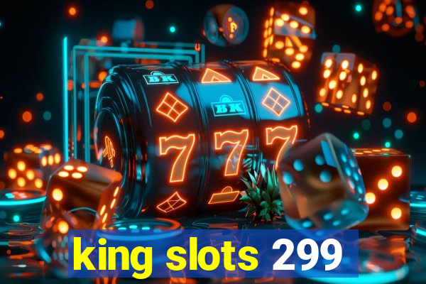 king slots 299