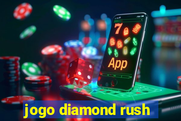 jogo diamond rush