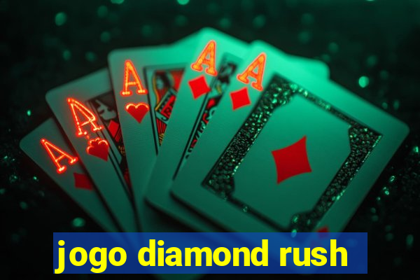 jogo diamond rush