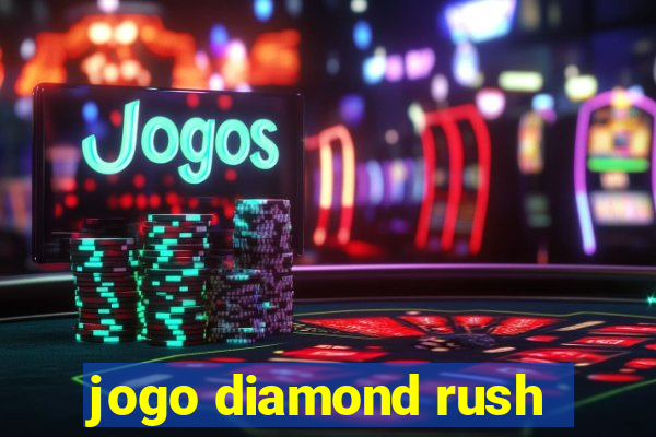 jogo diamond rush
