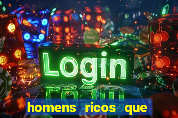 homens ricos que querem bancar whatsapp