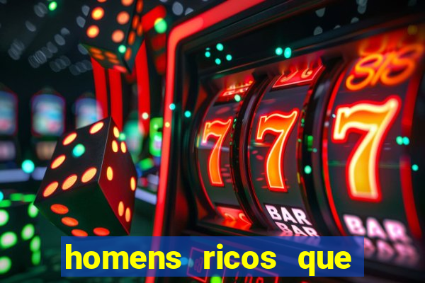 homens ricos que querem bancar whatsapp